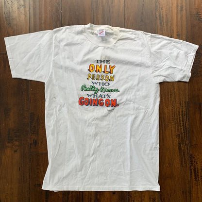 Only Person Knows Whats Going On Vintage T Shirt Humor Funny Adult Rap Quote