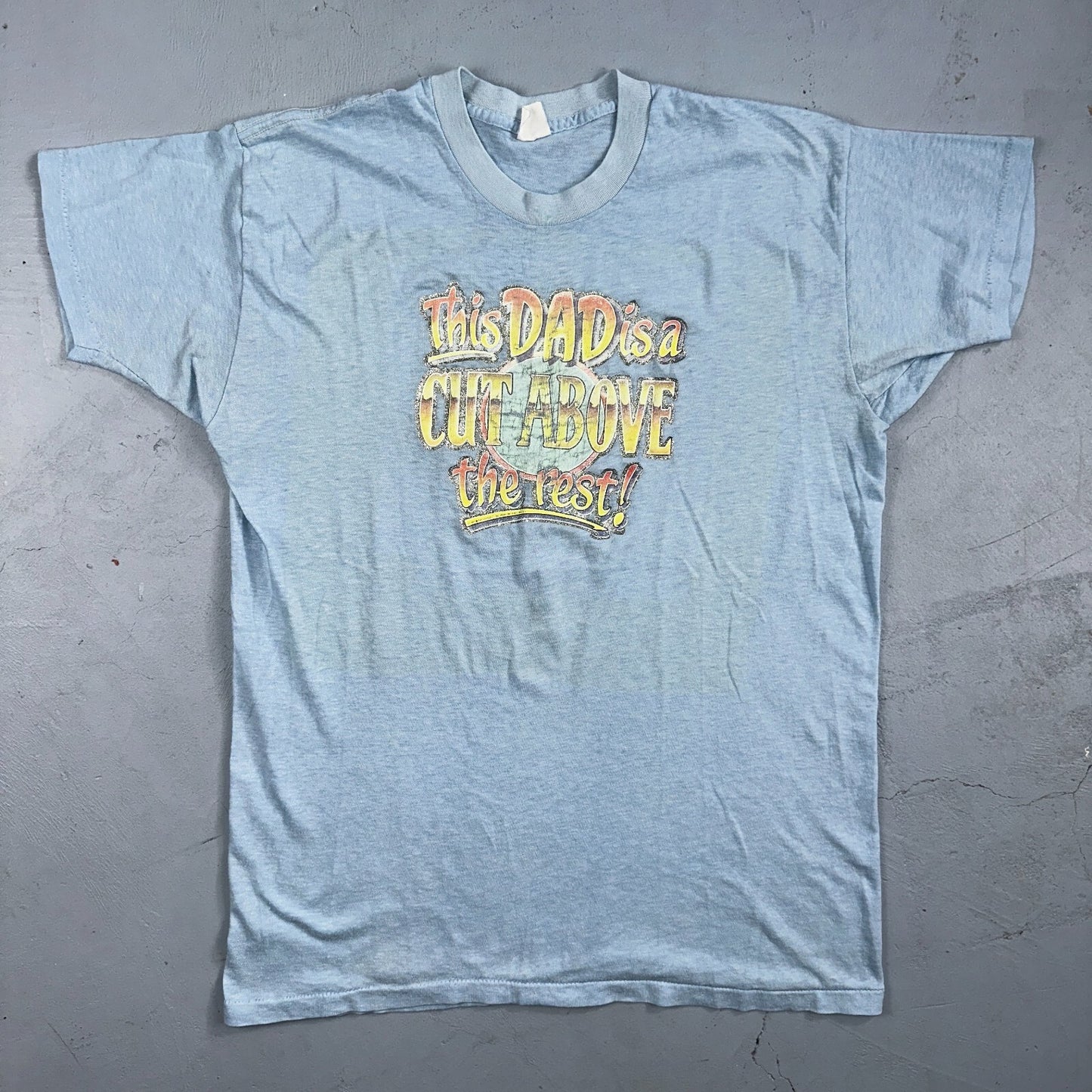 Dad Quote 80s VTG T Shirt Cut Above The Rest Cute Dad Gift Single Stitch 1980s