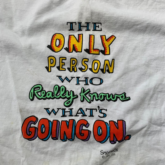Only Person Knows Whats Going On Vintage T Shirt Humor Funny Adult Rap Quote 