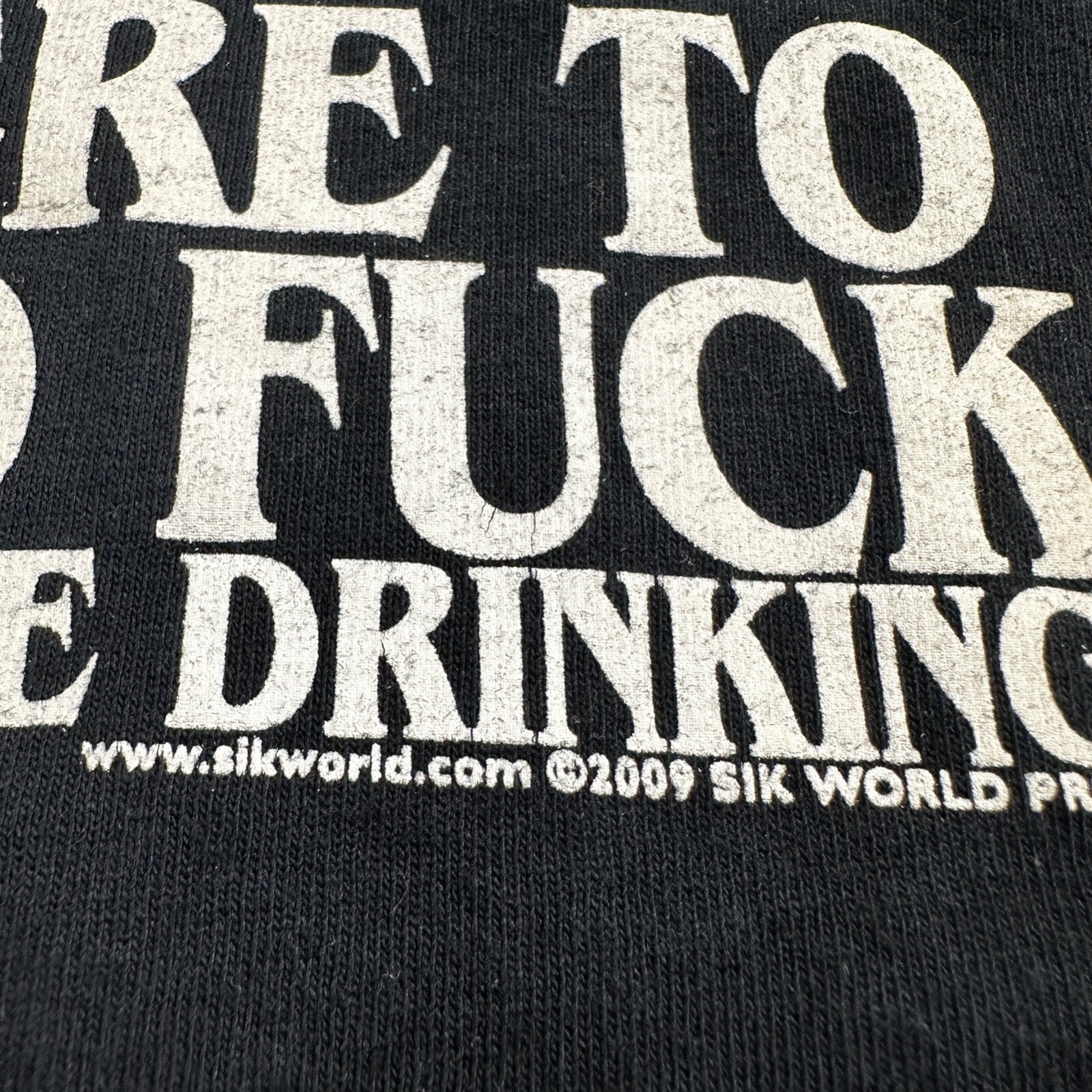 SikWorld Came Here To Drink VTG T Shirt Y2K 2009 Rare Punk Grunge Vile Skate