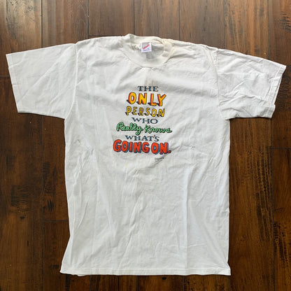 Only Person Knows Whats Going On Vintage T Shirt Humor Funny Adult Rap Quote 