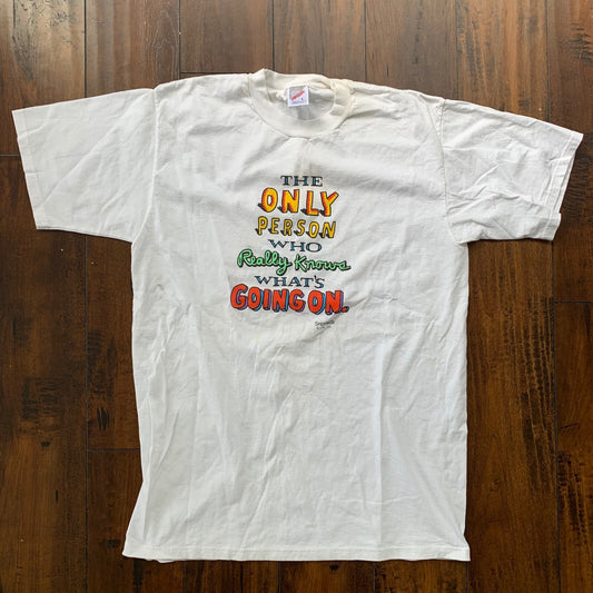 Only Person Knows Whats Going On Vintage T Shirt Humor Funny Adult Rap Quote 